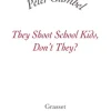 They Shoot School Kids, Don't They?