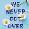 Things we never got over