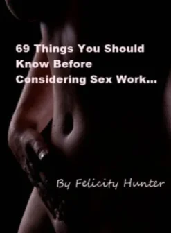 69 Things You Should Know Before Considering Sex Work!