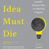 This Idea Must Die