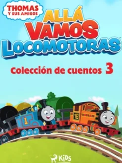 Thomas y sus amigos - Allá vamos locomotoras - Colección de cuentos 3