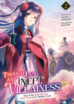 Though I Am an Inept Villainess: Tale of the Butterfly-Rat Body Swap in the Maiden Court (Light Novel) Vol. 2
