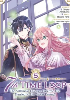 7th Time Loop: The Villainess Enjoys a Carefree Life Married to Her Worst Enemy! (Manga) Vol. 5