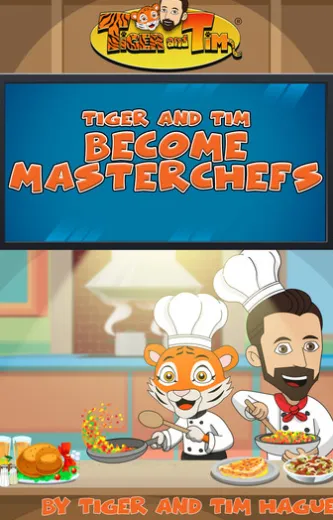 Tiger and Tim Become Masterchefs