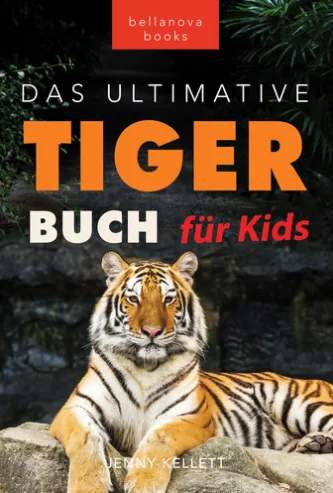 Tiger Bücher Das Ultimative Tigerbuch für Kids