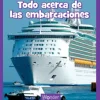 Todo acerca de las embarcaciones (All About Boats)