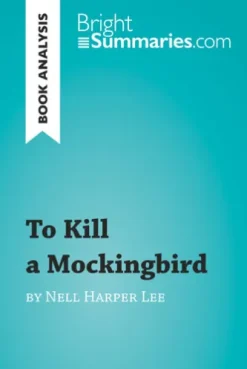To Kill a Mockingbird by Nell Harper Lee (Book Analysis)
