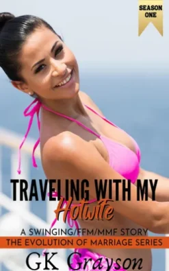 Traveling with My Hotwife: A Swinging/FFM/MMF Story