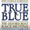 True Blue: The Oxford Boat Race Mutiny