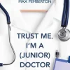 Trust Me, I'm a (Junior) Doctor