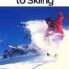 Ultimate Beginners Guide to Skiing