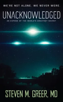 Unacknowledged: An Expose of the World's Greatest Secret