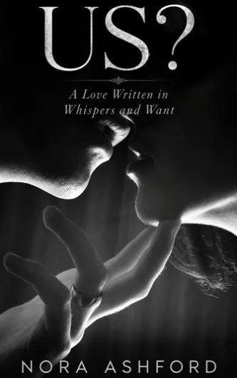 US? - A Love Written in Whispers and Want