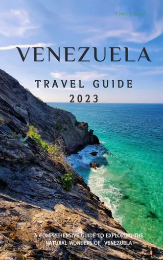 Venezuela Travel Guide 2023