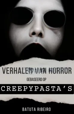 Verhalen van Horror Gebaseerd op Creepypasta’s