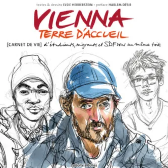 Vienna terre d'accueil - Carnet de vie d'étudiants, migrants, et SDF sous un même toit