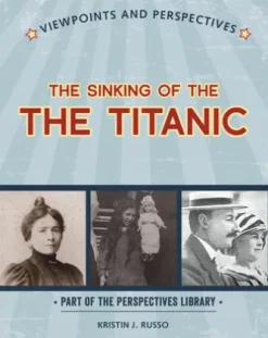 Viewpoints on the Sinking of the Titanic