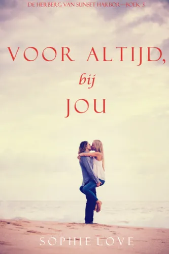 Voor altijd, bij jou (De Herberg van Sunset Harbor—Boek 3)