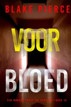 Voor Bloed (Een Morgan Cross FBI Thriller—Boek 15)