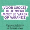 Voor succes in je werk moet je vaker op vakantie