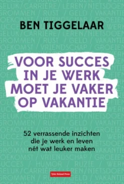 Voor succes in je werk moet je vaker op vakantie