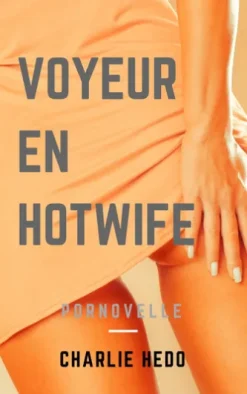 Voyeur en Hotwife