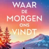 Waar de morgen ons vindt