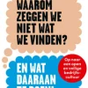 Waarom zeggen we niet wat we vinden?