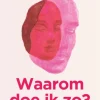 Waarom doe ik zo?