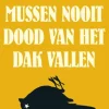 Waarom mussen nooit dood van het dak vallen