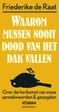 Waarom mussen nooit dood van het dak vallen