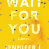 Wait for You