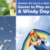 Weather We Like It or Not!: Cool Games to Play on A Windy Day