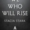 We Who Will Rise
