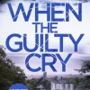 When the Guilty Cry