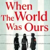 When The World Was Ours