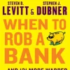 When to Rob a Bank