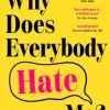 Why Does Everybody Hate Me?