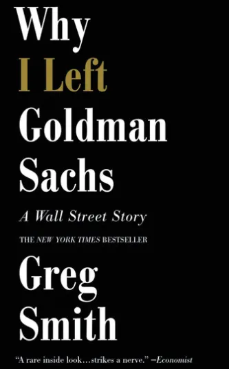 Why I Left Goldman Sachs