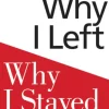 Why I Left, Why I Stayed