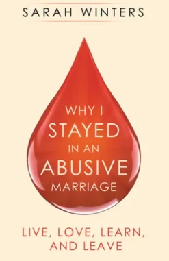 Why I Stayed in an Abusive Marriage