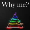Why me?