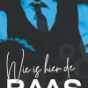Wie is hier de baas