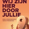 Wij zijn hier door jullie