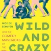 Wild and Crazy Guys