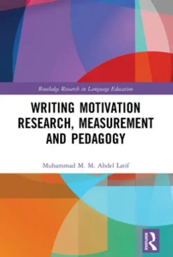 Writing Motivation Research, Measurement and Pedagogy