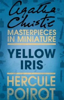 Yellow Iris: A Hercule Poirot Short Story