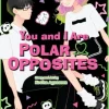You and I Are Polar Opposites, Vol. 2