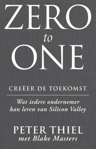 Zero to one: creëer de toekomst